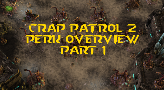 Crap Patrol 2 Perk Overview Part 1